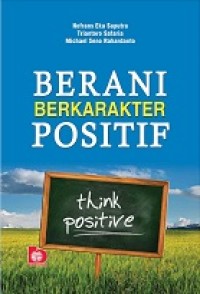 BERANI BERKARAKTER POSITIF