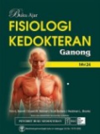 BUKU AJAR FISIOLOGI KEDOKTERAN GANONG EDISI 24