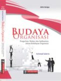 Budaya Organisasi : Pengertian, Makna, dan Aplikasinya dalam Kehidupan Organisasi