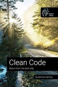 CLEAN CODE: RETURN FROM THE DARK SIDE