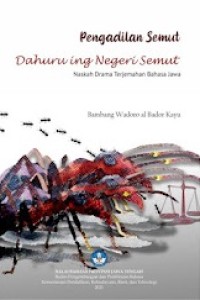 DAHURU ING NEGERI SEMUT = PENGADILAN SEMUT (NASKAH DRAMA)