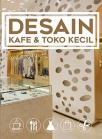 DESAIN KAFE & TOKO KECIL: SMALL CAFE & SHOP