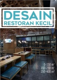 DESAIN RESTORAN KECIL: SMALL RESTAURANT DESIGN