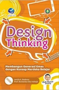 DESIGN THINKING: MEMBANGAN GENERASI EMAS DENGAN KONSEP MERDEKA BELAJAR