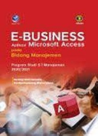 E-BUSINESS: APLIKASI MICROSOFT ACCESS PADA BIDANG MANAJEMEN