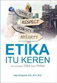 ETIKA ITU KEREN: MEMBUDAYAKAN ETIKA DALAM PROFESI