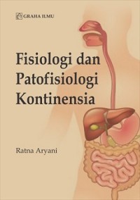 FISIOLOGI DAN PATOFISIOLOGI KONTINENSIA