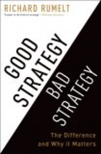 Good Strategy Bad Strategy = Strategi Baik dan Strategi Buruk