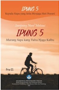 IPUNG 5 : KANGGO SAPA BAE SING ESIH SETYA NJAGA ATI NURANI = KEPADA SIAPA YANG SETIA MENJAGA HATI NURANI