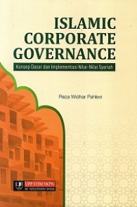 ISLAMIC CORPORATE GOVERNANCE: KONSEP DASAR DAN IMPLEMENTASI NILAI-NILAI SYARIAH