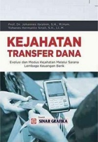 KEJAHATAN TRANSFER DANA : EVOUSI DAN MODUS KEJAHATAN MELALUI SARANA LEMBAGA KEUANGAN BANK