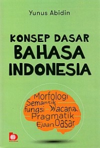 KONSEP DASAR BAHASA INDONESIA