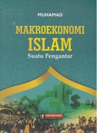 MAKROEKONOMI ISLAM: SUATU PENGANTAR