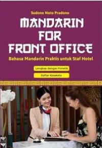 MANDARIN FOR FRONT OFFICE: BAHASA MANDARIN PRAKTIS UNTUK STAFF HOTEL