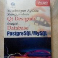 Membangun Aplikasi Menggunakan Qt Designer Dengan Database PostgreSQL/MySQL