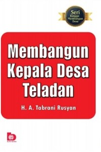 MEMBANGUN KEPALA DESA TELADAN