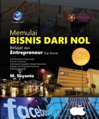 MEMULAI BISNIS DARI NOL: BELAJAR DARI ENTREPRENEUR TOP DUNIA