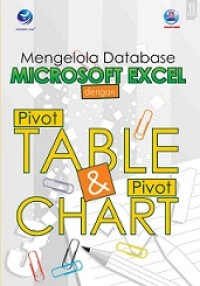 MENGELOLA DATABASE MICROSOFT EXCEL DENGAN PIVOTTABLE DAN PIVOTCHART