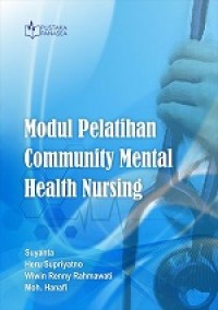 MODUL PELATIHAN COMMUNITY MENTAL HEALTH NURSING