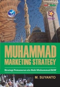 MUHAMMAD MARKETING STRATEGY: STRATEGI PEMASARAN ALA NABI MUHAMMAD SAW