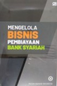 Mengelola Bisnis Pembiayaan Bank Syariah