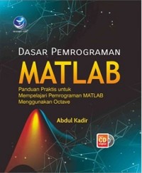 [CD] DASAR PEMROGRAMAN MATLAB: PANDUAN PRAKTIS UNTUK MEMPELAJARI PEMROGRAMAN MATLAB MENGGUNAKAN OCTAVE