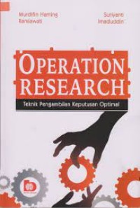 OPERATIONS RESEARCH: TEKNIK PENGAMBILAN KEPUTUSAN OPTIMAL