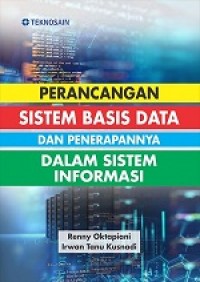 PERANCANGAN SISTEM BASIS DATA DAN PENERAPANNYA DALAM SISTEM INFORMASI