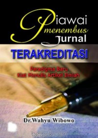 PIAWAI MENEMBUS JURNAL TERAKREDITASI: PARADIGMA BARU KIAT MENULIS ARTIKEL ILMIAH