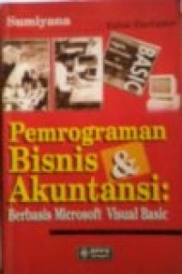 PEMROGRAMAN BISNIS & AKUNTANSI: BERBASIS MICROSOFT VISUAL BASIC