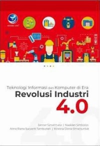 TEKNOLOGI INFORMASI DAN KOMPUTER DI ERA REVOLUSI INDUSTRI 4.0