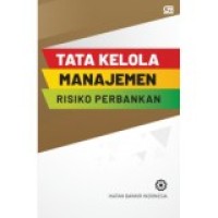 Tata Kelola Manajemen Risiko Perbankan