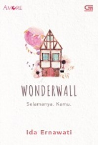 WONDERWALL: SELAMANYA, KAMU