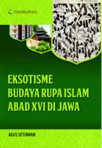 EKSOTISME BUDAYA RUPA ISLAM ABAD XVI DI JAWA