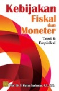 Kebijakan Fiskal dan Moneter : Teori & Empirikal