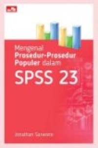 MENGENAL PROSEDUR-PROSEDUR POPULER DALAM SPSS 23