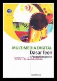 MULTIMEDIA DIGITAL : DASAR TEORI + PENGEMBANGANNYA